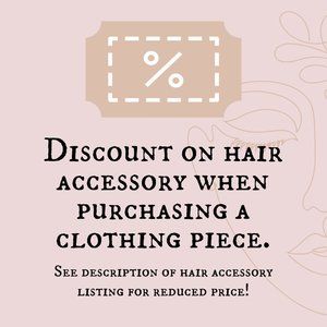 [DISCOUNT] Offer on Hair Accessories with Purchase of Clothing Piece